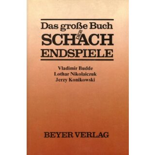 Vladimir Budde, Lothar Nikolaiczuk: Das große Buch der Schachendspiele