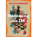Cyrus Lakdawala: Becoming an IM