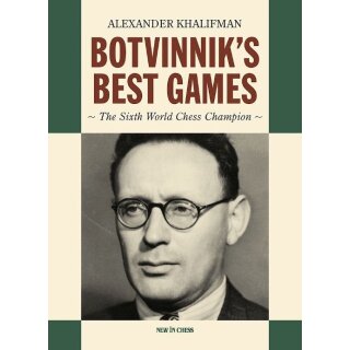 Alexander Khalifman: Botvinnik´s Best Games