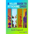 Jacob Aagaard: A Killer Guide to Attacking Chess