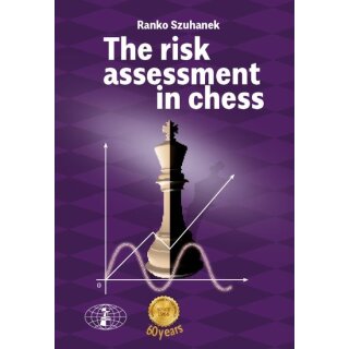Ranko Szuhanek: The risk assessment in chess