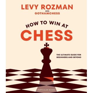 Levy Rozman: How to Win at Chess